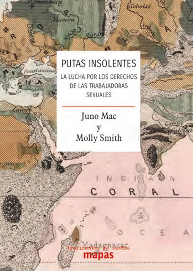 Putas insolentes. La lucha por los derechos de las trabajadoras sexuales | Juno Mac/ Molly Smith