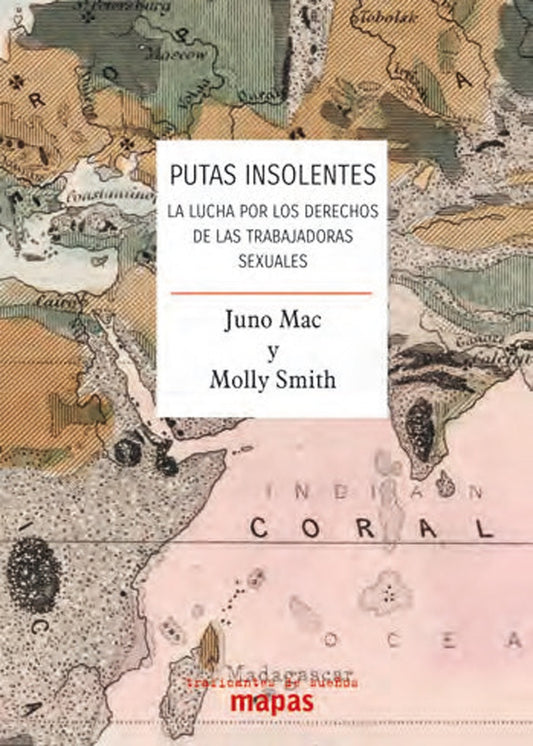 Putas insolentes. La lucha por los derechos de las trabajadoras sexuales | Juno Mac/ Molly Smith