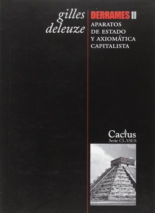 Derrames II. Apartados de estado y axiomatica capitalista | Gilles  Deleuze