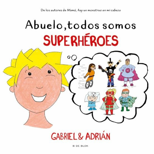Abuelo, todos somos superhéroes | Gabriel y Adrián