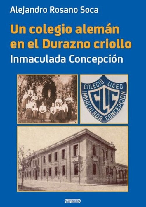 COLEGIO ALEMAN EN EL DURAZN CRIOLLO, UN | ALEJANDRO ROSANO SOCA