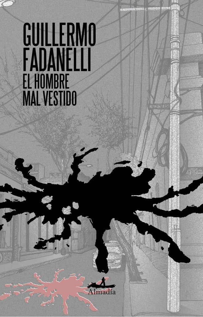 HOMBRE MAL VESTIDO, EL | GUILLERMO FADANELLI