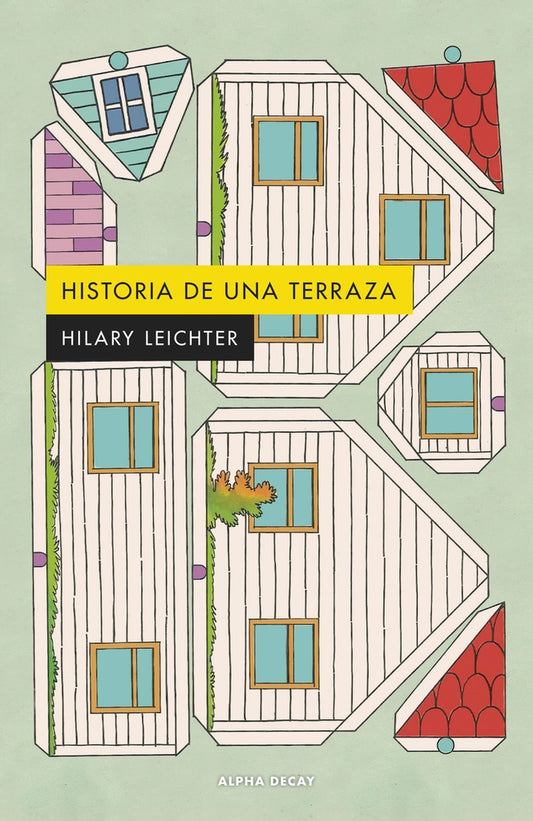 HISTORIA DE UNA TERRAZA | HILARY LEICHTER