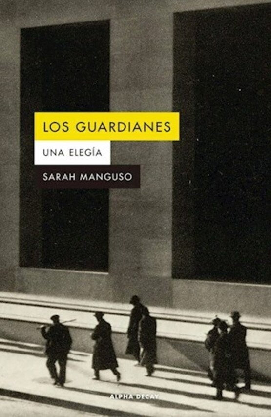 GUARDIANES, LOS | SARAH MANGUSO