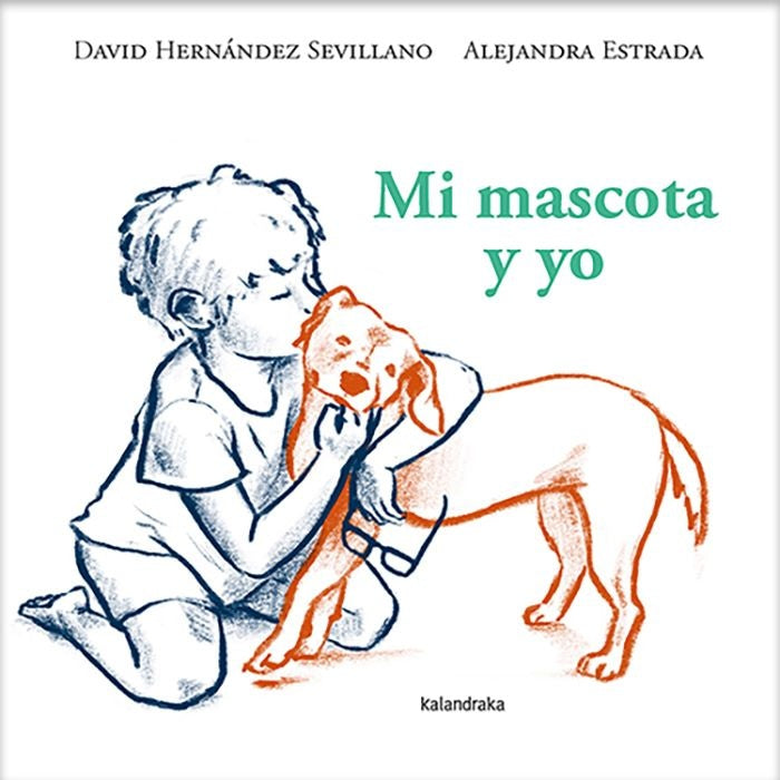 MI MASCOTA Y YO | DAVID HERNÁNDEZ SEVILLANO / ANUSKA ALLEPUZ