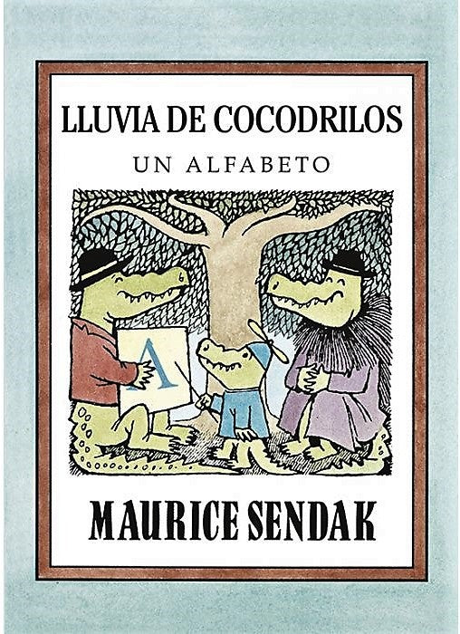 LLUVIA DE COCODRILOS - UN ALFABETO | RANDALL JARREL / MAURICE SENDAK (ILUST.)