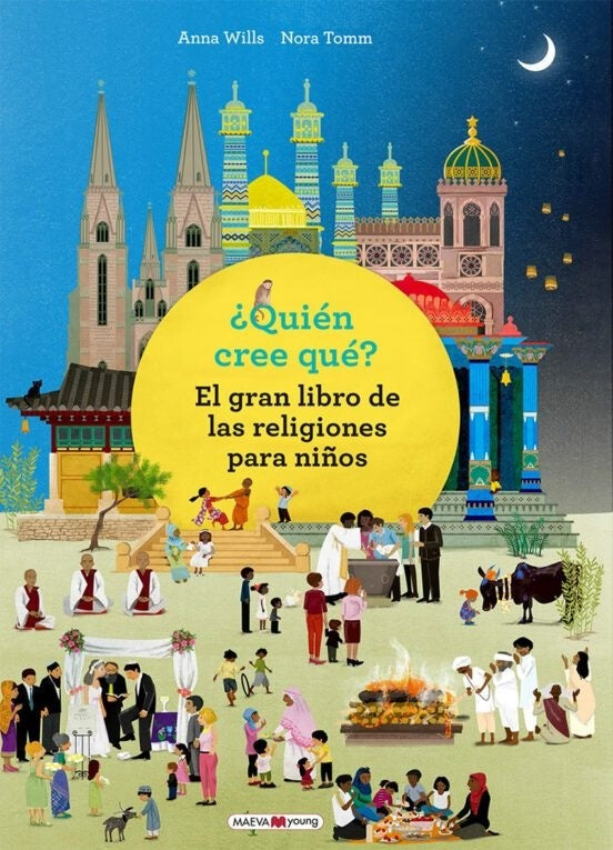 QUIEN CREE QUE GRAN LIBRO DE LAS RELIGIONES PARA NIÑOS | WILLS ANNA/TOMM