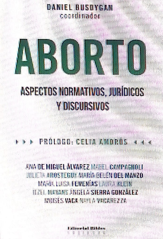Aborto. Aspectos normativos, jurídicos y discursivos | Daniel (coord.) Busdygan