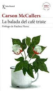 BALADA DEL CAFE TRISTE,LA | CARSON MCCULLERS