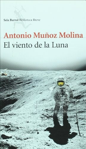 VIENTO DE LA LUNA,EL | ANTONIO MUÑOZ MOLINA
