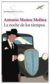 NOCHE DE LOS TIEMPOS | ANTONIO MUÑOZ MOLINA