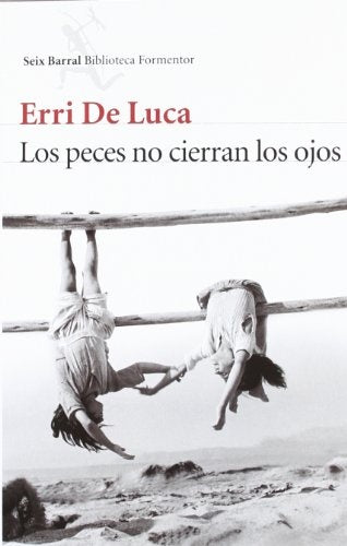 PECES NO CIERRAN LOS OJOS,LOS | ERRI DE LUCA
