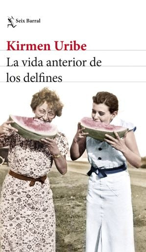 LA VIDA ANTERIOR DE LOS DELFINES | Kirmen Uribe