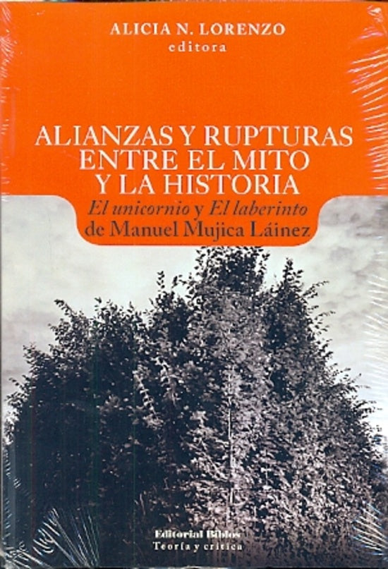 Alianzas y rupturas entre el mito y la historia. | Alicia N. Lorenzo