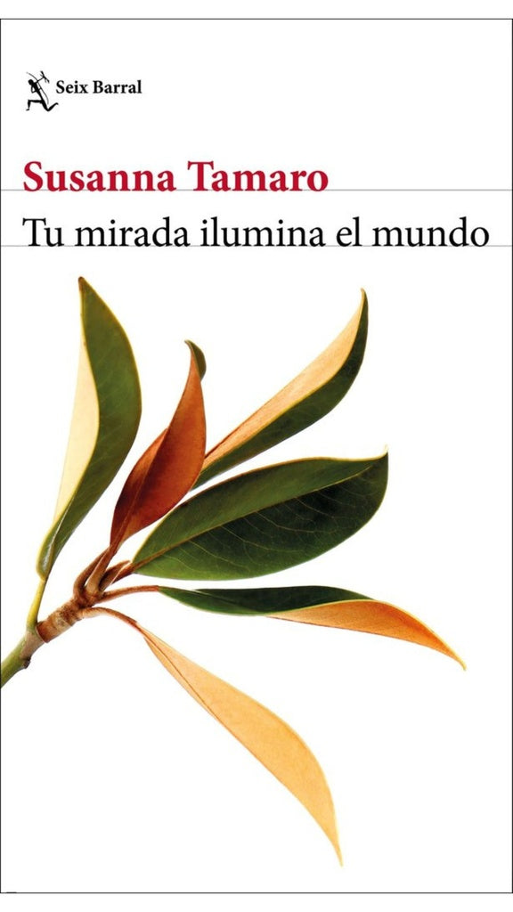 TU MIRADA ILUMINA EL MUNDO | SUSANNA TAMARO