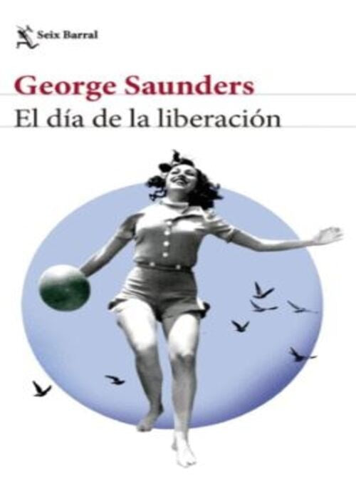 EL DIA DE LA LIBERACION | GEORGE SAUNDERS