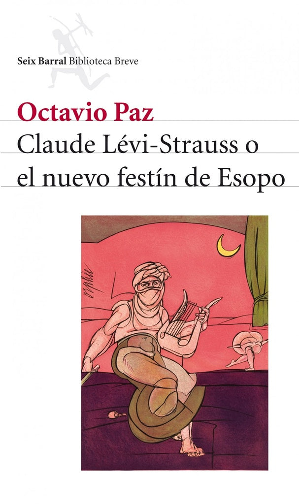 CLAUDE LEVI STRAUSS O EL NUEVO FESTIN DE ESOPO | OCTAVIO PAZ