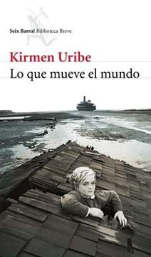 LO QUE MUEVE EL MUNDO | KIRMEN URIBE
