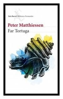 FAR TORTUGA | PETER MATTHIESSEN