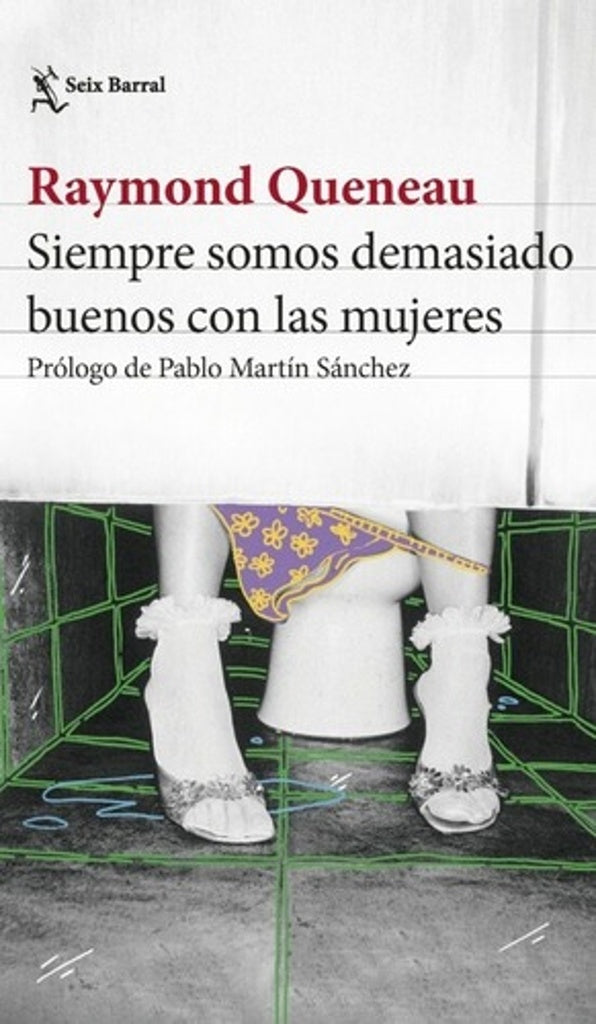 SIEMPRE SOMOS DEMASIADO BUENOS CON LAS MUJERES | Raymond Queneau