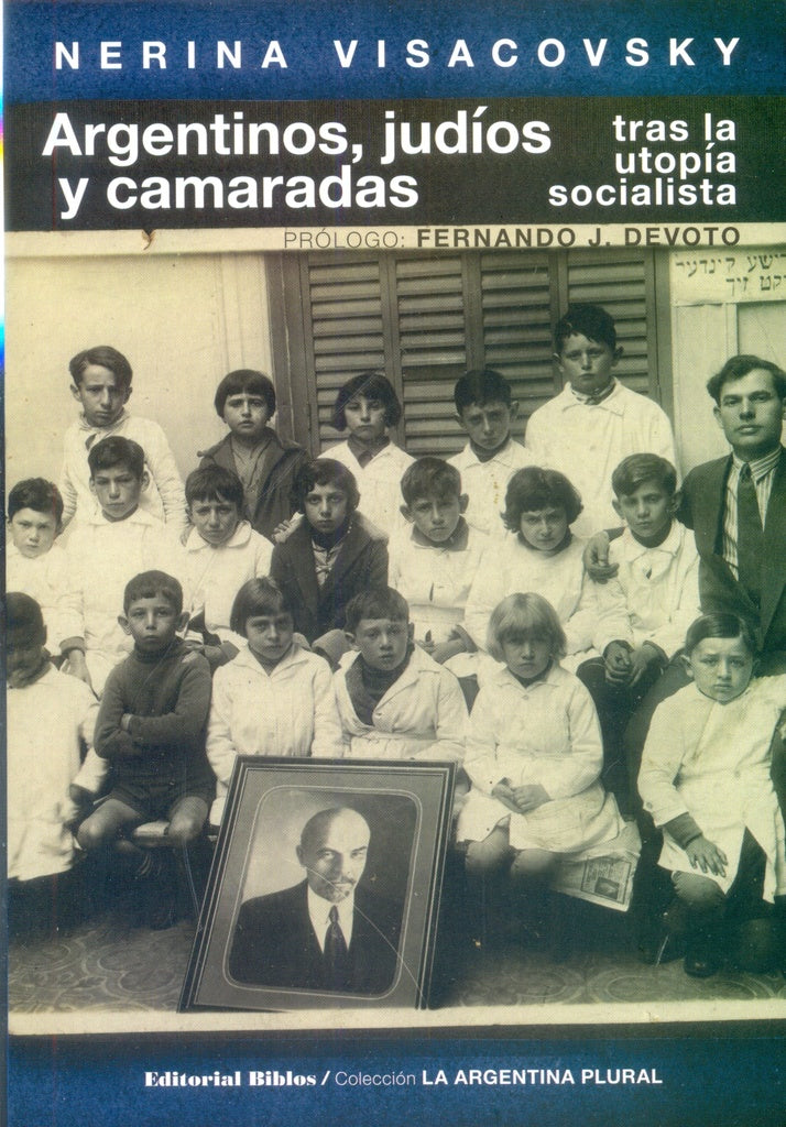 Argentinos, judíos y camaradas tras la utopía socialista | Nerina Visacovsky