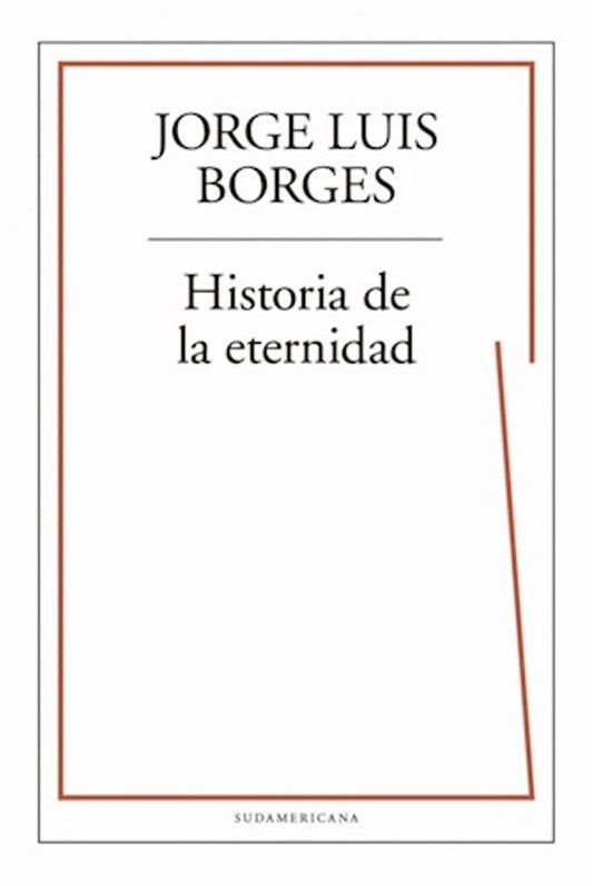 HISTORIA DE LA ETERNIDAD | JORGE LUIS BORGES ; ADOLFO BIOY CASARES