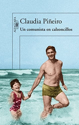UN COMUNISTA EN CALZONCILLOS | CLAUDIA PIÑEIRO