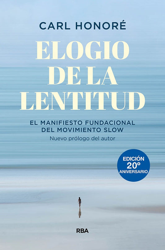 ELOGIO DE LA LENTITUD EDICION 20 ANIVERSARIO | HONORE CARL