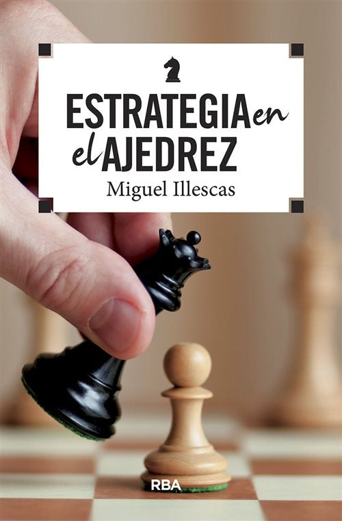 ESTRATEGIA EN EL AJEDREZ | ILLESCASCORDOBA MIGUEL