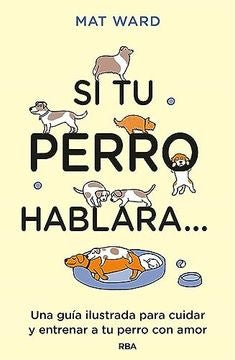 SI TU PERRO HABLARA | WARD MAT