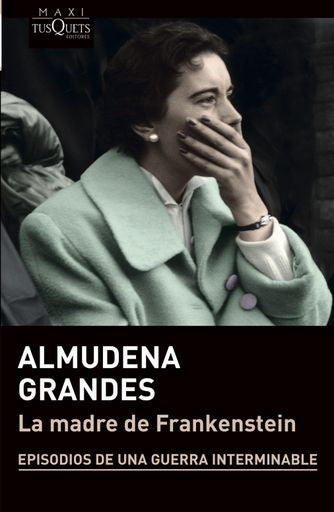 LA MADRE DE FRANKENSTEIN | ALMUDENA GRANDES