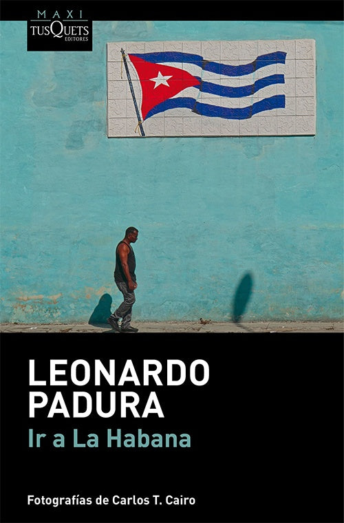 IR A LA HABANA | Leonardo Padura