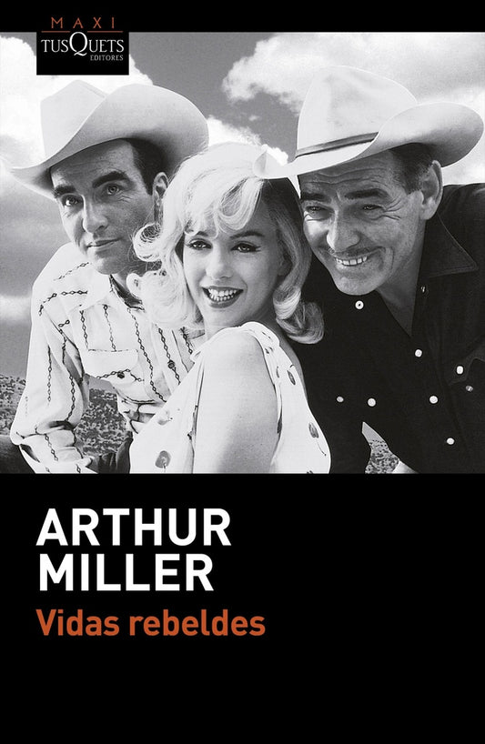 Vidas rebeldes | ARTHUR MILLER