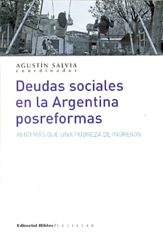 Deudas sociales en la Argentina posreformas | Agustín Salvia