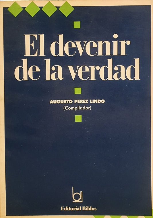 El devenir de la verdad | Augusto Pérez Lindo