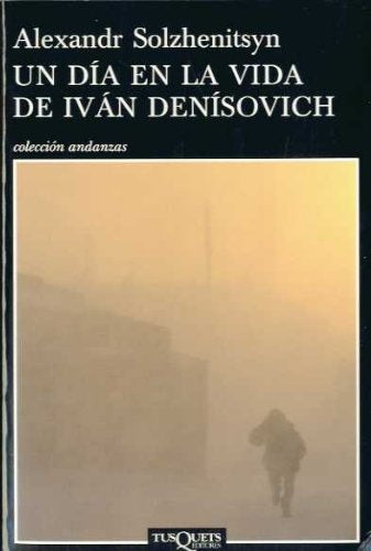 UN DIA EN LA VIDA DE IVAN DENISOVICH | SOLZHENITSYNALEXANDER