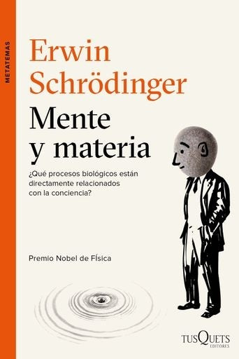 Mente y materia
 | Erwin Schrödinger
