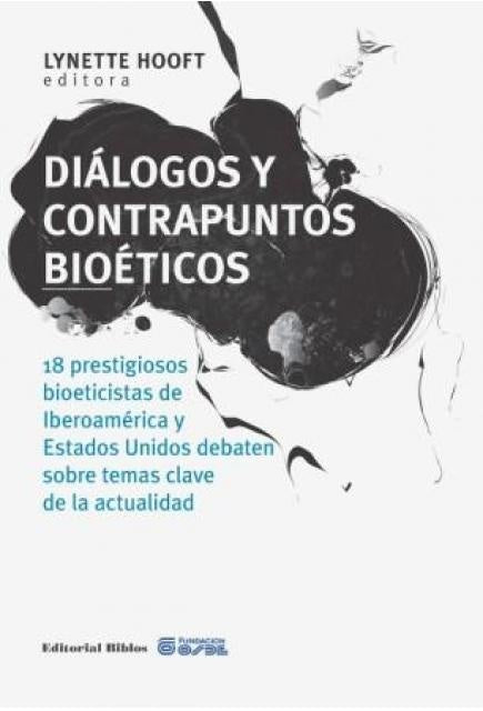 Diálogos y contrapuntos bioéticos | Lynette Hooft (editora)