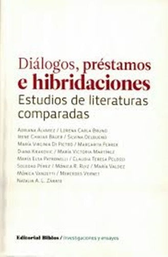 Diálogos, préstamos e hibridaciones. Estudios de literaturas comparadas | Varios autores