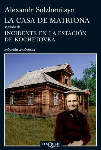 CASA DE MATRIONA SEGUIDO DE INCIDENTE EN LA ESTACION DE KOCH | SOLZHENITSYNALEXANDR