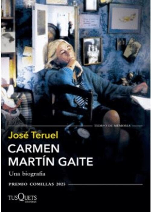 CARMEN MARTIN GAITE UNA BIOGRAF XXXVII PREMIO COMILLAS 2025 | JOSE TERUEL