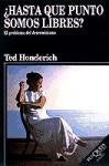 HASTA QUE PUNTO SOMOS LIBRES? | HONDERICH TED