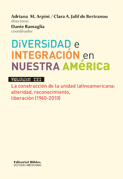 Diversidad e integración en Nuestra América. Vol. III  | Adriana  | Jalif de Bertranou  Clara Alicia Arpini