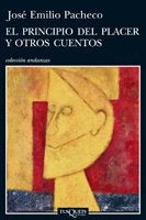 PRINCIPIO DEL PLACER Y OTROS CUENTOS,EL | PACHECOJOSE LUIS