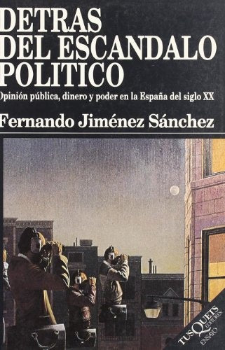 DETRAS DEL ESCANDALO POLITICO | JIMENEZSANCHEZ FERNANDO