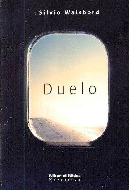 Duelo | Silvio Waisbord