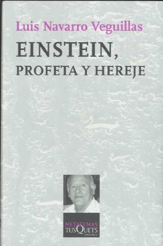 EINSTEIN PROFETA Y HEREJE 2ªED | NAVARRO VEGUILLASLUIS