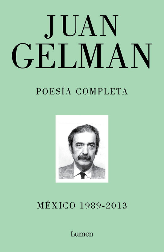 POESIA COMPLETA JUAN GELMAN. TOMO 3 | JUAN GELMAN
