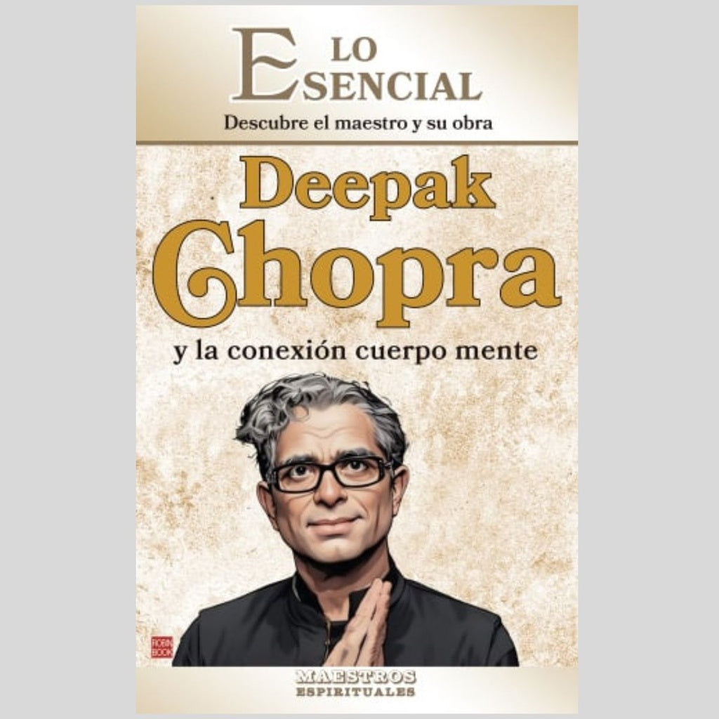 DEEPAK CHOPRA Y LA CONEXION CUERPO MENTE | Deepak Chopra