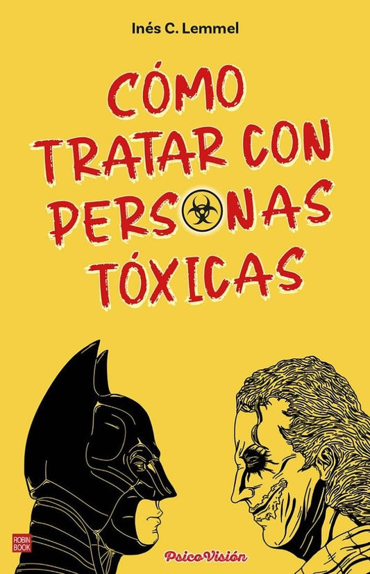 COMO TRATAR CON PERSONAS TOXICAS | INES C. LEMMEL